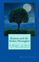 Kristen and the Stolen Moonglow 172463772X Book Cover