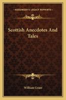 Scottish Anecdotes and Tales 1163259691 Book Cover