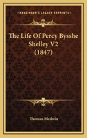 The Life Of Percy Bysshe Shelley V2 1163912018 Book Cover