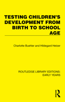 Testing Children's Development from Birth to School Age 103236419X Book Cover