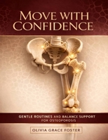 Move With Confidence: Gentle Routines and Balance Support for Osteoporosis B0GWY6BBRR Book Cover
