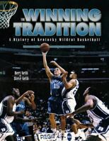 The Winning Tradition: A History of Kentucky Wildcat Basketball 0813155940 Book Cover