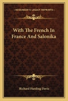 With The French In France And Salonika 1517604966 Book Cover