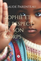 Sophie et le respect de son corps (French Edition) B0DQR98NVY Book Cover