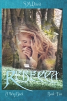 Rebecca - A Way Back: Volume 2 1976861373 Book Cover