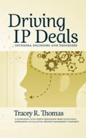 Driving IP Deals: Internal Decisions and Processes 0980019907 Book Cover