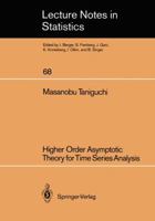 Higher Order Asymptotic Theory for Time Series Analysis (Lecture Notes in Statistics) 0387975462 Book Cover