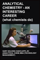 Analytical Chemistry - an Interesting Career: What Chemists Do 0645545120 Book Cover