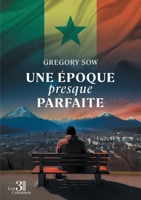 Une époque presque parfaite B0F5VQRXZR Book Cover