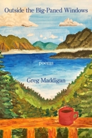 Outside the Big-Paned Windows 1639800786 Book Cover