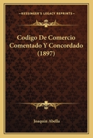 Codigo De Comercio Comentado Y Concordado (1897) 1161029796 Book Cover