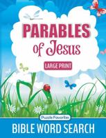 Parables of Jesus Bible Word Search: Christian Puzzle Book of New Testament Scripture Verse Words of Jesus to Circle and Find 1947676393 Book Cover