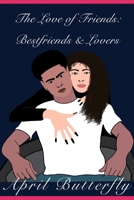 The Love Of Friends:: Best Friends and Lovers B09B7Q25R1 Book Cover