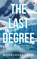 The Last Degree: From Tipping Points to Transformative Action—Uniting Data, Policy, and Grassroots Power for a Sustainable Future B0F9YXYLT1 Book Cover
