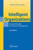 Intelligent Organizations: Powerful Models for Systemic Management 3642098908 Book Cover