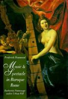 Music and Spectacle in Baroque Rome: Barberini Patronage under Urban VIII 0300055285 Book Cover