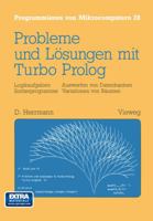 Probleme Und Losungen Mit Turbo-PROLOG: Logikaufgaben Sortierprogramme Auswerfen Von Datenbanken Variationen Von Baumen 3528045647 Book Cover
