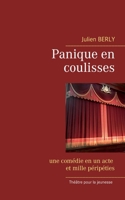 Panique en coulisses: une comédie en un acte et mille péripéties 2322236535 Book Cover