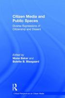 Citizen Media and Public Spaces 1138847658 Book Cover