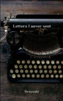 Letters I never sent Love. And other accidents. B0G546Z2H4 Book Cover