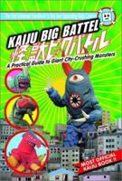 Kaiju Big Battel: A Practical Guide to Giant City-Crushing Monsters 0786888970 Book Cover