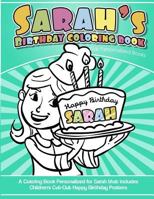 Sarah's Birthday Coloring Book Kids Personalized Books: A Coloring Book Personalized for Sarah that includes Children's Cut Out Happy Birthday Posters 1986685632 Book Cover