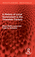 A History of Local Government in the Twentieth Century (Routledge Revivals) 1032950005 Book Cover