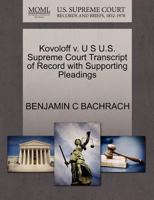 Kovoloff v. U S U.S. Supreme Court Transcript of Record with Supporting Pleadings 1270191292 Book Cover