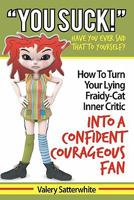 You Suck! (Have You Ever Said That to Yourself?) 0982187815 Book Cover