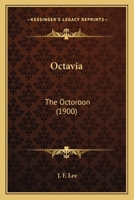 Octavia: The Octoroon 1104651734 Book Cover