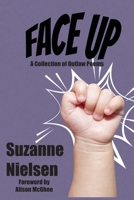 Face Up: A Collection of Outlaw Poems 1732312753 Book Cover