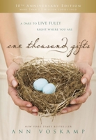 One Thousand Gifts: A Dare to Live Fully Right Where You Are 0785253653 Book Cover