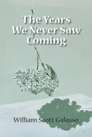 The Years We Never Saw Coming 1732752745 Book Cover