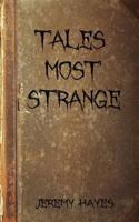 Tales Most Strange 0991864263 Book Cover
