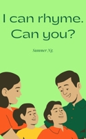 I can rhyme. Can you? 9395755806 Book Cover