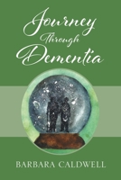 Journey Through Dementia 1977208290 Book Cover
