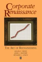 Corporate Renaissance: The Art of Reengineering 1557864713 Book Cover