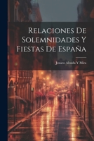Relaciones De Solemnidades Y Fiestas De España 1021240672 Book Cover