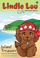 Island Treasure: Leave No Stone Unturned (Lindie Lou Adventure Series Book 6) 1943493618 Book Cover