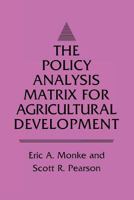 The Policy Analysis Matrix for Agricultural Development 0801495512 Book Cover