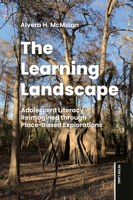 The Learning Landscape: Adolescent Literacy Reimagined Through Place-Based Explorations 303435178X Book Cover