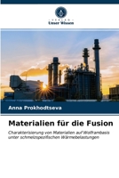 Materialien für die Fusion: Charakterisierung von Materialien auf Wolframbasis unter schmelzspezifischen Wärmebelastungen 6202850450 Book Cover