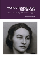 WORDS PROPERTY OF THE PEOPLE: Politics & the Poetry of Genevieve Taggard 1387525697 Book Cover