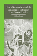 Hindu Nationalism and the Language of Politics in Late Colonial India 0521172209 Book Cover