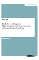 Die Rolle von Religion in Migrationsprozessen. Diskussion einer ethnographischen Forschung (German Edition) 3346194140 Book Cover