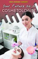 Your Future as a Cosmetologist 1508187800 Book Cover