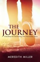 The Journey: A Roadmap for Self-healing After Narcissistic Abuse 1979693382 Book Cover