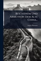 Reichthum Und Armuth In Dem Alte China... (German Edition) 1024850757 Book Cover