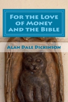 For the Love of Money and the Bible 0615609163 Book Cover