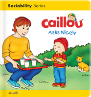 Caillou Asks Nicely 2897181753 Book Cover